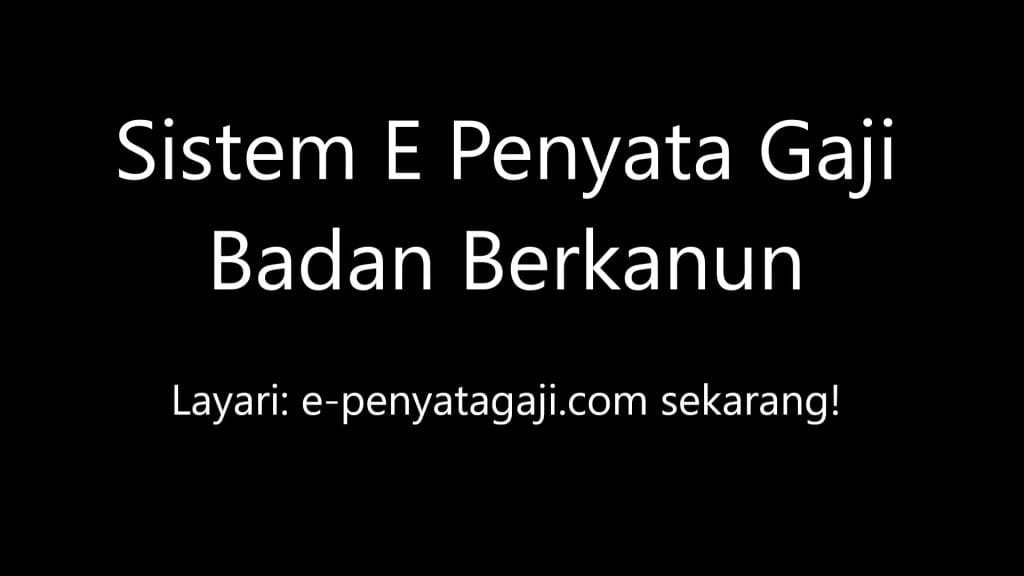 Sistem E Penyata Gaji Badan Berkanun: Akses Sekarang!